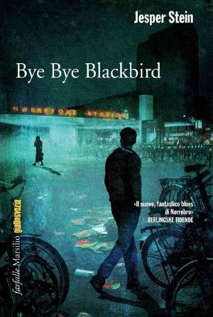 [Axel Steen 02] • Bye Bye Blackbird · La Seconda Indagine Di Axel Steen